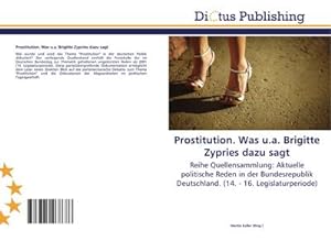 Seller image for Prostitution. Was u.a. Brigitte Zypries dazu sagt for sale by BuchWeltWeit Ludwig Meier e.K.