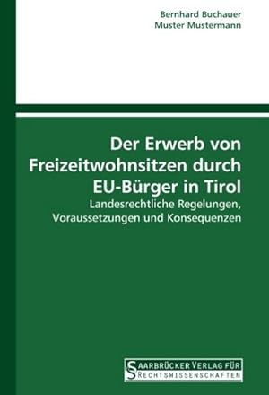 Seller image for Der Erwerb von Freizeitwohnsitzen durch EU-Brger in Tirol for sale by BuchWeltWeit Ludwig Meier e.K.
