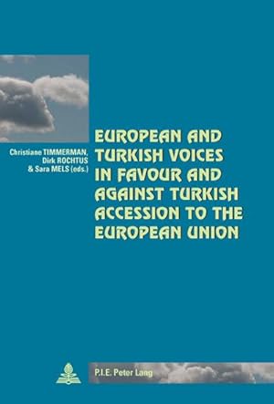 Seller image for European and Turkish Voices in Favour and Against Turkish Accession to the European Union for sale by BuchWeltWeit Ludwig Meier e.K.