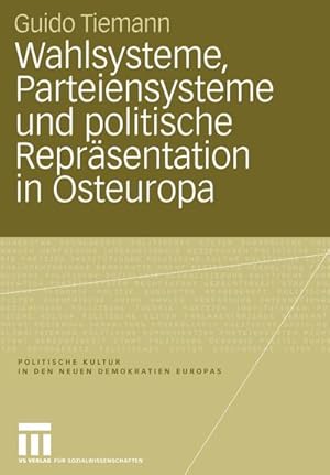 Image du vendeur pour Wahlsysteme, Parteiensysteme und politische Reprsentation in Osteuropa mis en vente par BuchWeltWeit Ludwig Meier e.K.