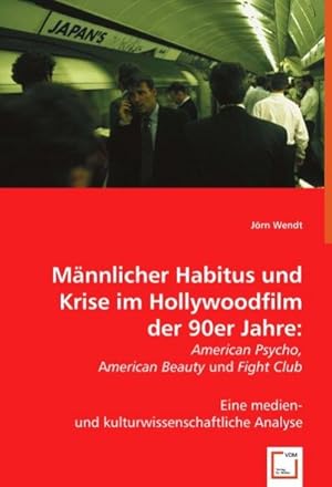 Image du vendeur pour Mnnlicher Habitus und Krise im Hollywoodfilm der 90er Jahre: mis en vente par BuchWeltWeit Ludwig Meier e.K.