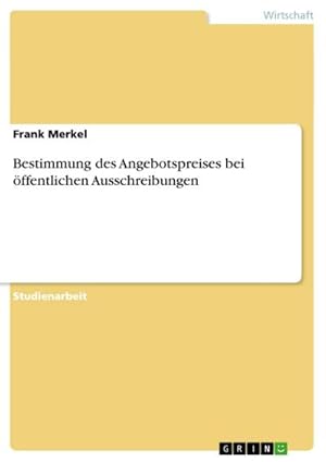 Immagine del venditore per Bestimmung des Angebotspreises bei ffentlichen Ausschreibungen venduto da BuchWeltWeit Ludwig Meier e.K.