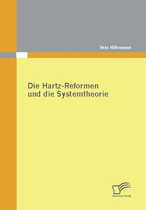 Immagine del venditore per Die Hartz-Reformen und die Systemtheorie venduto da BuchWeltWeit Ludwig Meier e.K.