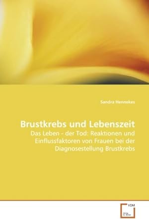 Imagen del vendedor de Brustkrebs und Lebenszeit a la venta por BuchWeltWeit Ludwig Meier e.K.