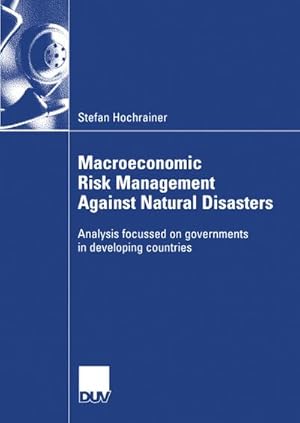 Bild des Verkufers fr Macroeconomic Risk Management Against Natural Disasters zum Verkauf von BuchWeltWeit Ludwig Meier e.K.