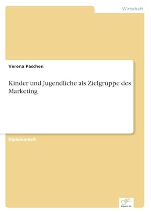 Seller image for Kinder und Jugendliche als Zielgruppe des Marketing for sale by BuchWeltWeit Ludwig Meier e.K.