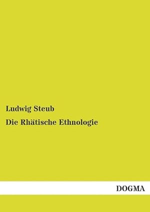 Bild des Verkufers fr Die Rhtische Ethnologie zum Verkauf von BuchWeltWeit Ludwig Meier e.K.