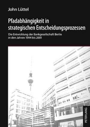 Image du vendeur pour Pfadabhngigkeit in strategischen Entscheidungsprozessen mis en vente par BuchWeltWeit Ludwig Meier e.K.