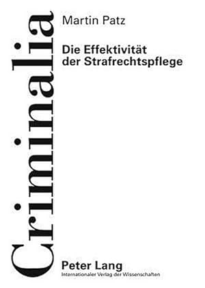 Imagen del vendedor de Die Effektivitt der Strafrechtspflege a la venta por BuchWeltWeit Ludwig Meier e.K.