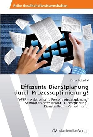 Bild des Verkufers fr Effiziente Dienstplanung durch Prozessoptimierung! zum Verkauf von BuchWeltWeit Ludwig Meier e.K.