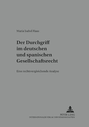 Bild des Verkufers fr Der Durchgriff im deutschen und spanischen Gesellschaftsrecht zum Verkauf von BuchWeltWeit Ludwig Meier e.K.