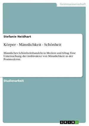 Seller image for Krper - Mnnlichkeit - Schnheit for sale by BuchWeltWeit Ludwig Meier e.K.