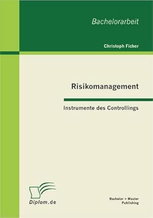 Imagen del vendedor de Risikomanagement: Instrumente des Controllings a la venta por BuchWeltWeit Ludwig Meier e.K.