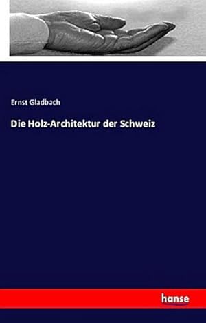 Immagine del venditore per Die Holz-Architektur der Schweiz venduto da BuchWeltWeit Ludwig Meier e.K.