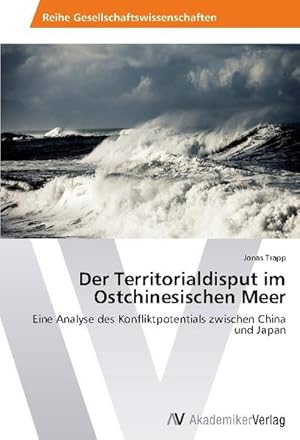 Imagen del vendedor de Der Territorialdisput im Ostchinesischen Meer a la venta por BuchWeltWeit Ludwig Meier e.K.