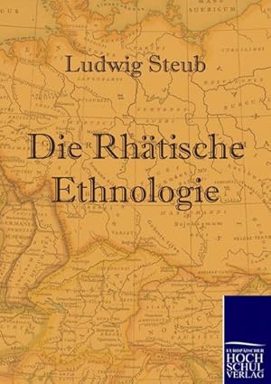 Bild des Verkufers fr Die Rhtische Ethnologie zum Verkauf von BuchWeltWeit Ludwig Meier e.K.