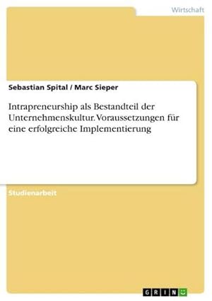 Seller image for Intrapreneurship als Bestandteil der Unternehmenskultur. Voraussetzungen fr eine erfolgreiche Implementierung for sale by BuchWeltWeit Ludwig Meier e.K.