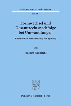 Bild des Verkufers fr Formwechsel und Gesamtrechtsnachfolge bei Umwandlungen. zum Verkauf von BuchWeltWeit Ludwig Meier e.K.