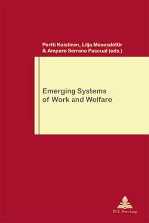 Image du vendeur pour Emerging Systems of Work and Welfare mis en vente par BuchWeltWeit Ludwig Meier e.K.