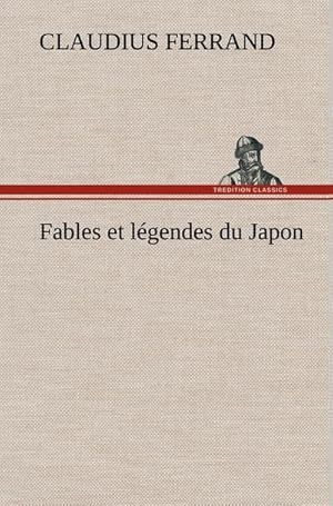 Image du vendeur pour Fables et lgendes du Japon mis en vente par BuchWeltWeit Ludwig Meier e.K.