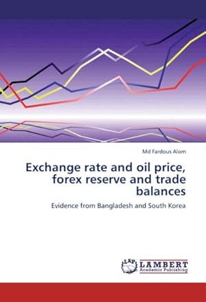 Imagen del vendedor de Exchange rate and oil price, forex reserve and trade balances a la venta por BuchWeltWeit Ludwig Meier e.K.