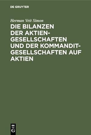 Image du vendeur pour Die Bilanzen der Aktiengesellschaften und der Kommanditgesellschaften auf Aktien mis en vente par BuchWeltWeit Ludwig Meier e.K.