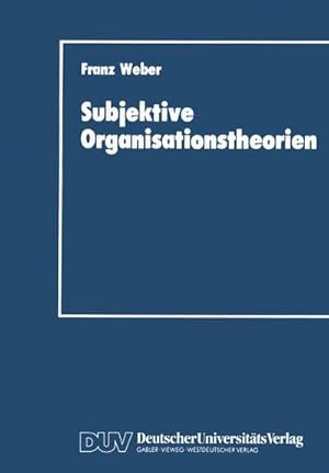 Seller image for Subjektive Organisationstheorien for sale by BuchWeltWeit Ludwig Meier e.K.