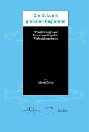 Seller image for Die Zukunft globalen Regierens for sale by BuchWeltWeit Ludwig Meier e.K.
