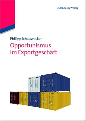 Immagine del venditore per Opportunismus im Exportgeschft venduto da BuchWeltWeit Ludwig Meier e.K.