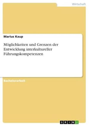 Seller image for Mglichkeiten und Grenzen der Entwicklung interkultureller Fhrungskompetenzen for sale by BuchWeltWeit Ludwig Meier e.K.