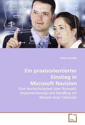 Seller image for Ein praxisorientierter Einstieg in Microsoft Navision for sale by BuchWeltWeit Ludwig Meier e.K.