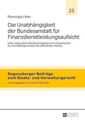 Imagen del vendedor de Die Unabhngigkeit der Bundesanstalt fr Finanzdienstleistungsaufsicht a la venta por BuchWeltWeit Ludwig Meier e.K.