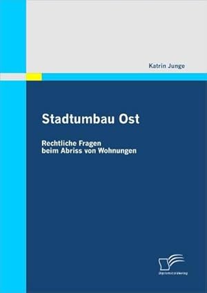 Image du vendeur pour Stadtumbau Ost: Rechtliche Fragen beim Abriss von Wohnungen mis en vente par BuchWeltWeit Ludwig Meier e.K.