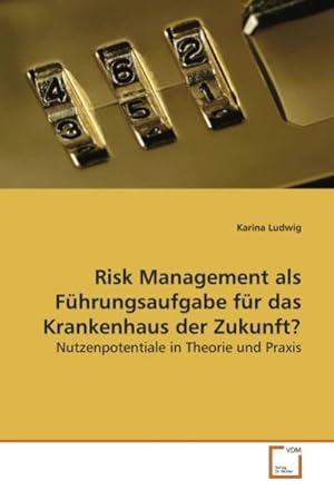 Seller image for Risk Management als Fhrungsaufgabe fr das Krankenhaus der Zukunft? for sale by BuchWeltWeit Ludwig Meier e.K.