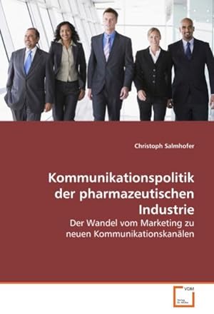 Image du vendeur pour Kommunikationspolitik der pharmazeutischen Industrie mis en vente par BuchWeltWeit Ludwig Meier e.K.