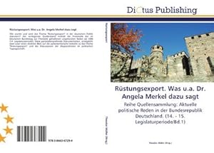 Imagen del vendedor de Rstungsexport. Was u.a. Dr. Angela Merkel dazu sagt a la venta por BuchWeltWeit Ludwig Meier e.K.