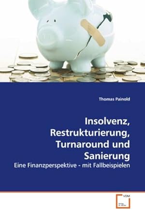 Seller image for Insolvenz, Restrukturierung, Turnaround und Sanierung for sale by BuchWeltWeit Ludwig Meier e.K.