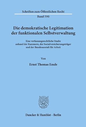 Imagen del vendedor de Die demokratische Legitimation der funktionalen Selbstverwaltung. a la venta por BuchWeltWeit Ludwig Meier e.K.