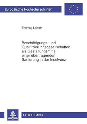Bild des Verkufers fr Beschftigungs- und Qualifizierungsgesellschaften als Gestaltungsmittel einer bertragenden Sanierung in der Insolvenz zum Verkauf von BuchWeltWeit Ludwig Meier e.K.