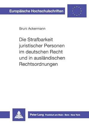 Bild des Verkufers fr Die Strafbarkeit juristischer Personen im deutschen Recht und in auslndischen Rechtsordnungen zum Verkauf von BuchWeltWeit Ludwig Meier e.K.