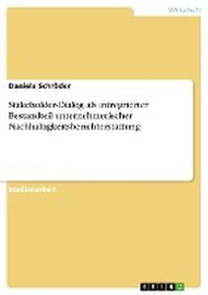 Bild des Verkufers fr Stakeholder-Dialog als intregrierter Bestandteil unternehmerischer Nachhaltigkeitsberichterstattung zum Verkauf von BuchWeltWeit Ludwig Meier e.K.