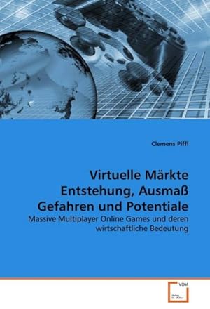 Bild des Verkufers fr Virtuelle Mrkte Entstehung, Ausma Gefahren und Potentiale zum Verkauf von BuchWeltWeit Ludwig Meier e.K.