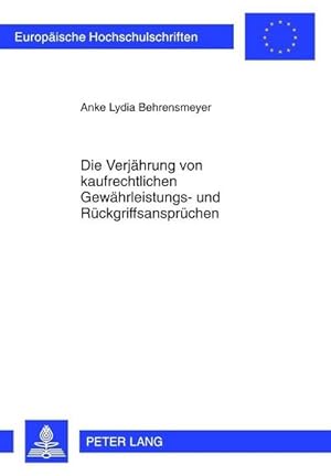 Image du vendeur pour Die Verjhrung von kaufrechtlichen Gewhrleistungs- und Rckgriffsansprchen mis en vente par BuchWeltWeit Ludwig Meier e.K.