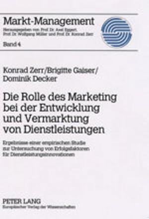 Bild des Verkufers fr Die Rolle des Marketing bei der Entwicklung und Vermarktung von Dienstleistungen zum Verkauf von BuchWeltWeit Ludwig Meier e.K.
