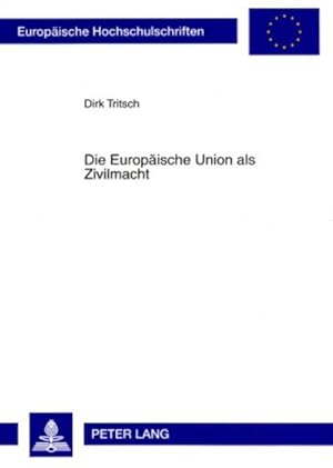Bild des Verkufers fr Tritsch, D: Europische Union als Zivilmacht zum Verkauf von BuchWeltWeit Ludwig Meier e.K.
