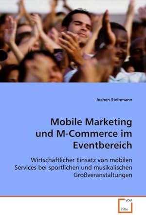 Immagine del venditore per Mobile Marketing und M-Commerce im Eventbereich venduto da BuchWeltWeit Ludwig Meier e.K.