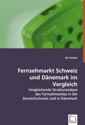 Imagen del vendedor de Fernsehmarkt Schweiz und Dnemark im Vergleich a la venta por BuchWeltWeit Ludwig Meier e.K.