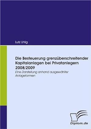 Seller image for Die Besteuerung grenzberschreitender Kapitalanlagen bei Privatanlegern 2008/2009 for sale by BuchWeltWeit Ludwig Meier e.K.