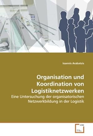 Imagen del vendedor de Organisation und Koordination von Logistiknetzwerken a la venta por BuchWeltWeit Ludwig Meier e.K.