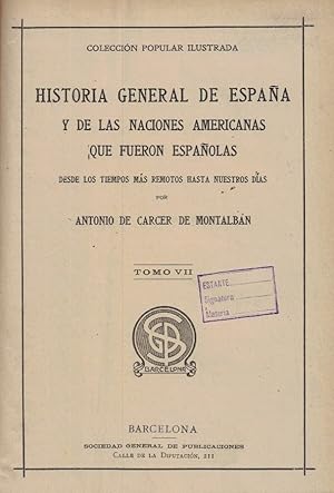 Seller image for HISTORIA GENERAL DE ESPAA Y DE LAS NACIONES AMERICANAS QUE FUERN ESPAOLAS DESDE LOS TIEMPOS MS REMOTOS HASTA NUESTROS DAS. Tomos. VII y VIII for sale by Librera Torren de Rueda